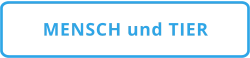 MENSCH und TIER